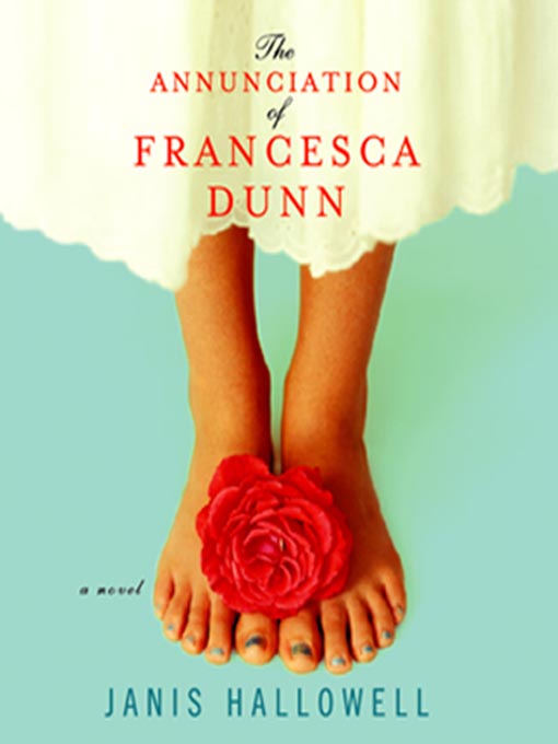 Title details for The Annunciation of Francesca Dunn by Janis Hallowell - Wait list